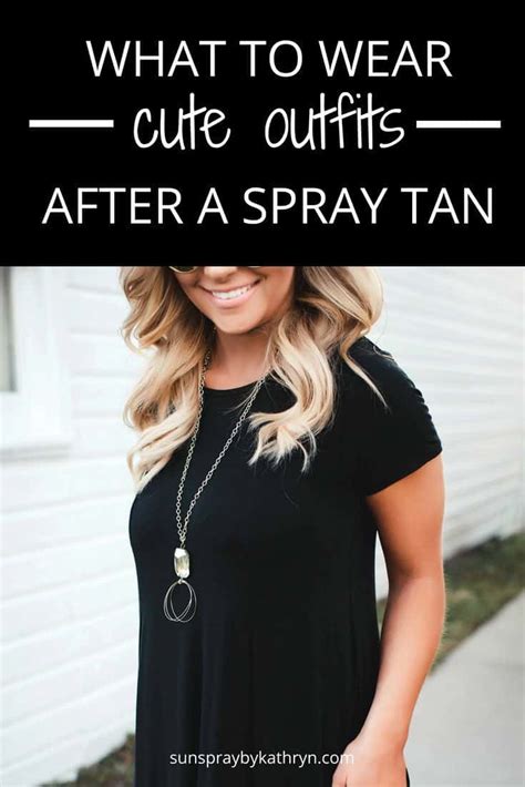 what clothes to wear after fake tanning|best outfits after spray tan.